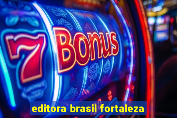 editora brasil fortaleza