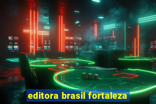 editora brasil fortaleza