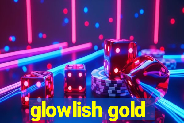 glowlish gold