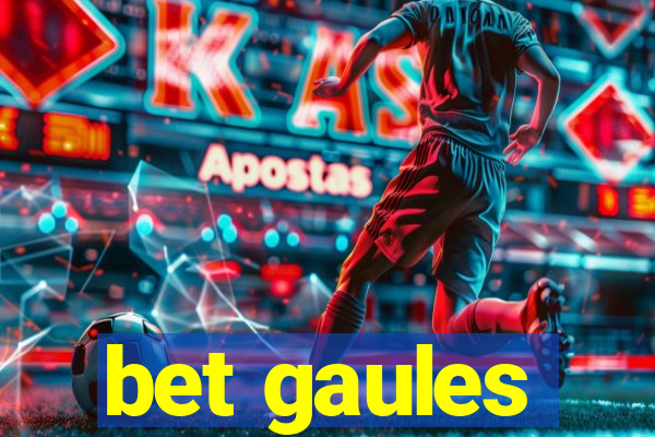 bet gaules