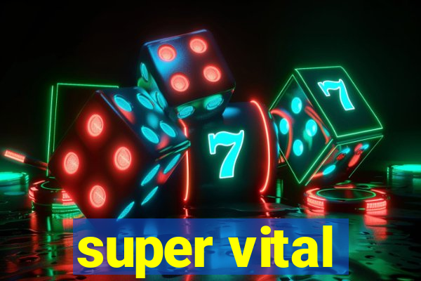 super vital