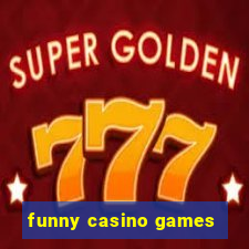 funny casino games