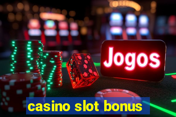 casino slot bonus