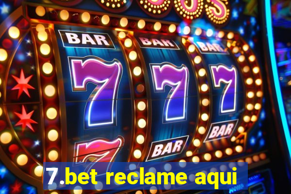 7.bet reclame aqui