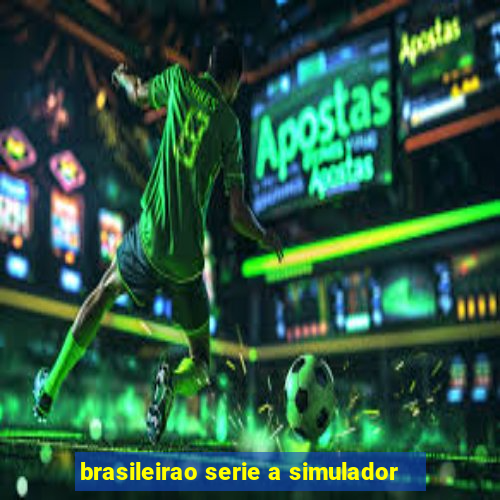 brasileirao serie a simulador