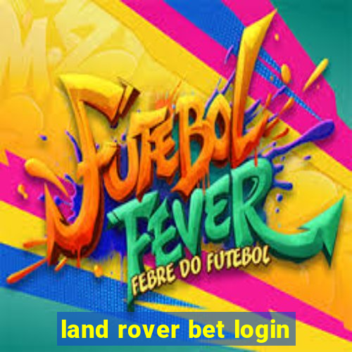 land rover bet login