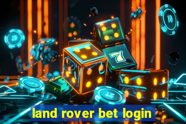 land rover bet login