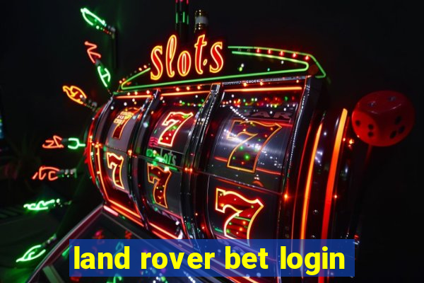 land rover bet login