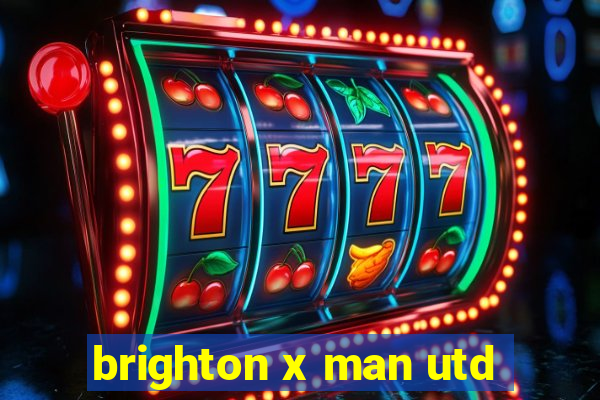 brighton x man utd