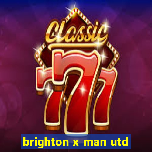 brighton x man utd