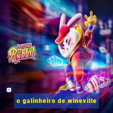 o galinheiro de wineville