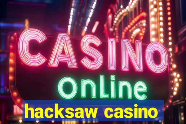 hacksaw casino