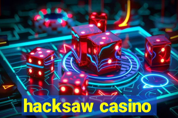 hacksaw casino