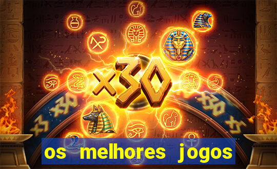 os melhores jogos de casino