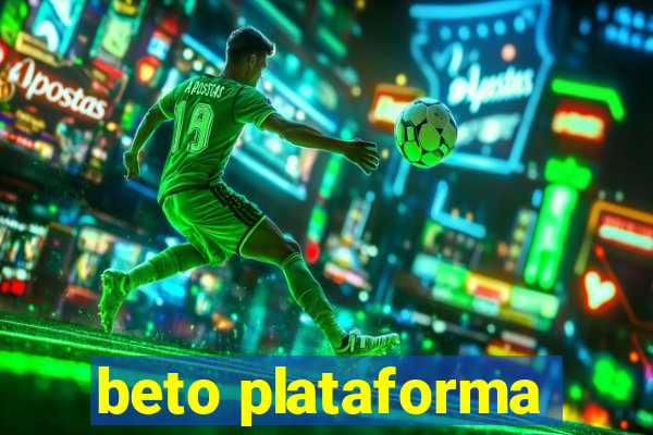 beto plataforma