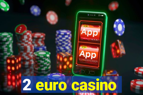 2 euro casino