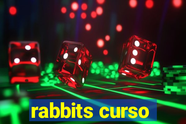 rabbits curso