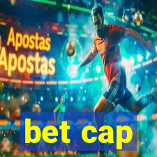 bet cap