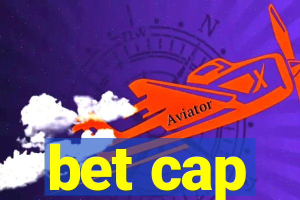 bet cap