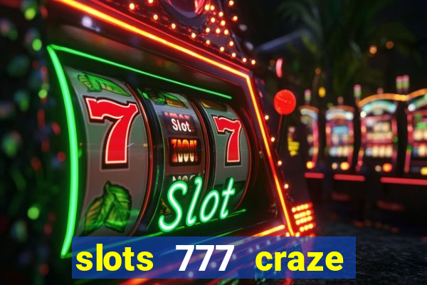 slots 777 craze big win