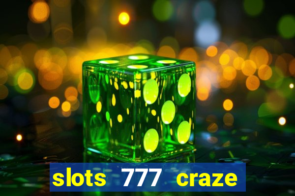 slots 777 craze big win