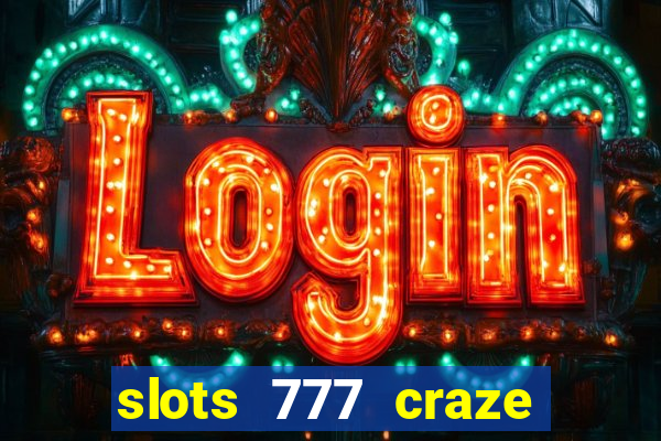 slots 777 craze big win