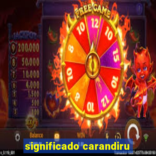 significado carandiru