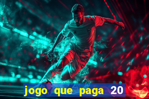 jogo que paga 20 reais para se cadastrar