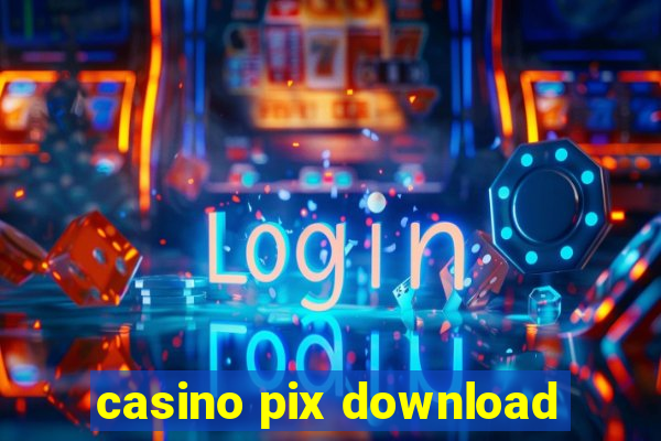 casino pix download