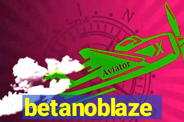 betanoblaze