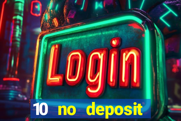 10 no deposit mobile casino