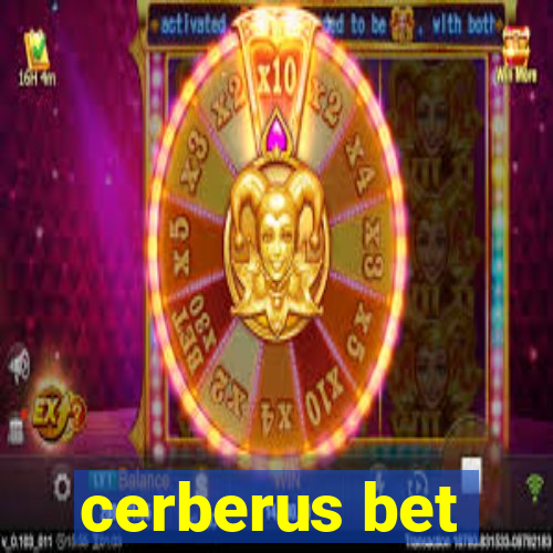 cerberus bet