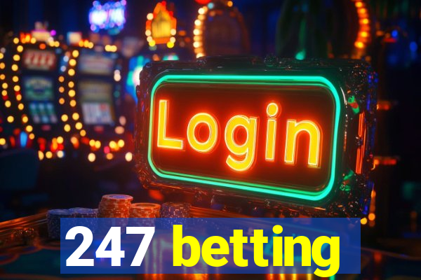 247 betting