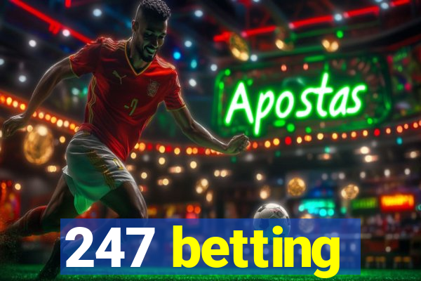 247 betting