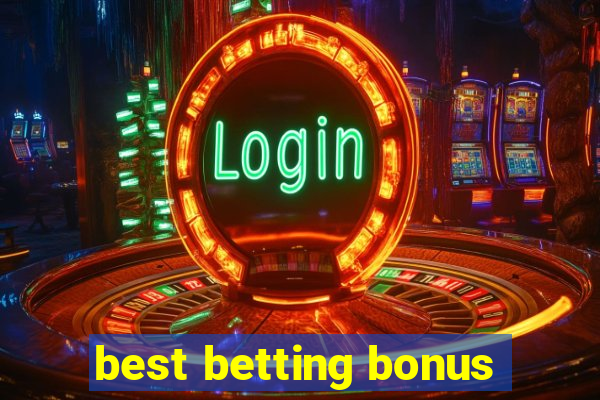 best betting bonus