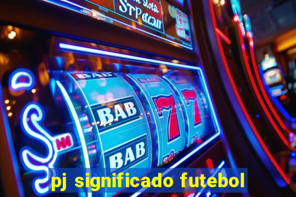 pj significado futebol