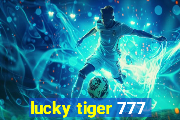 lucky tiger 777