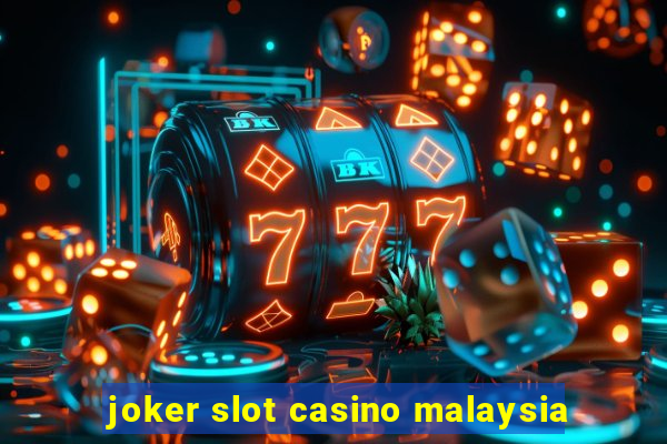 joker slot casino malaysia