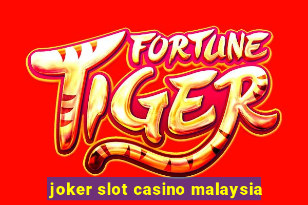 joker slot casino malaysia