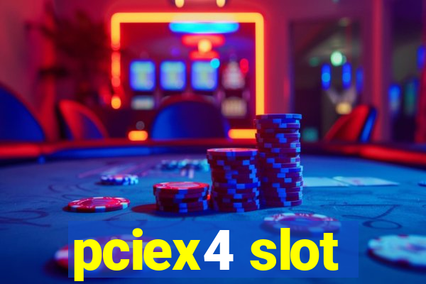 pciex4 slot