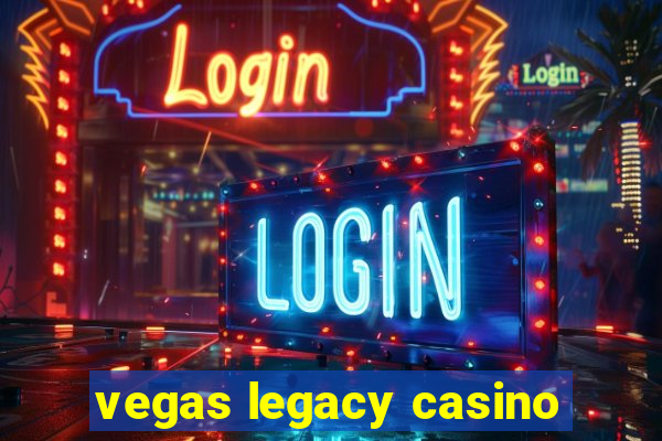 vegas legacy casino