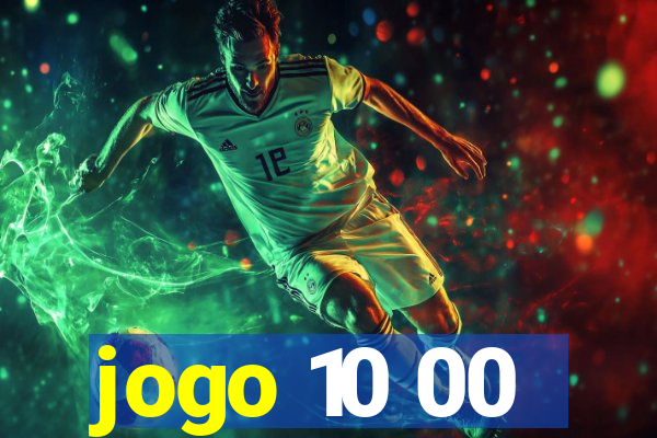 jogo 10 00