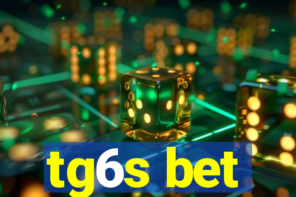 tg6s bet