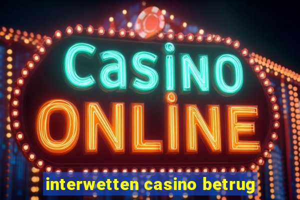 interwetten casino betrug