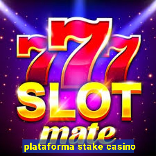 plataforma stake casino