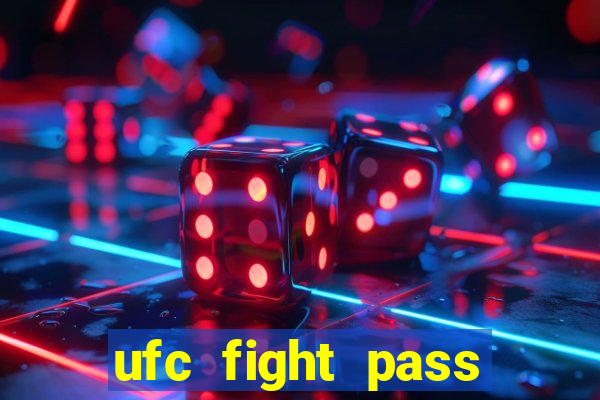 ufc fight pass assistir online