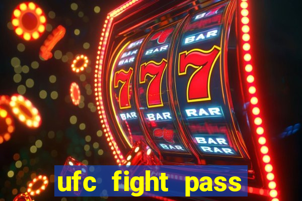 ufc fight pass assistir online