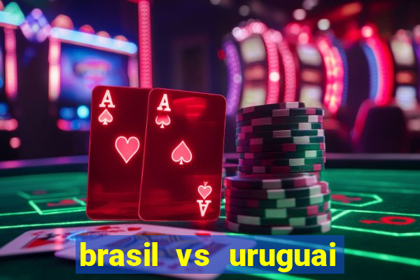 brasil vs uruguai ao vivo multicanais