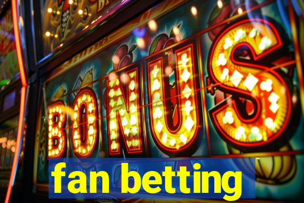 fan betting