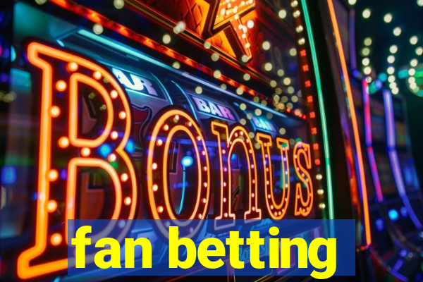 fan betting